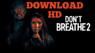 How To Download-DONT BREATHE 2 (2021)