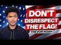 Don T Disrespect The Flag Trevor Noah From Where Was I On Netflix