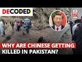 Why Are The Chinese Getting Killed In Pakistan?