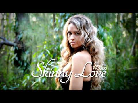 Sarah Woods - Skinny Love