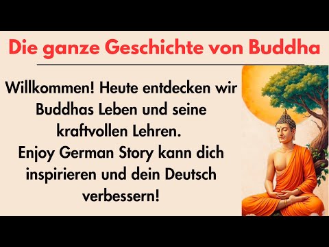 #16  | die ganze Geschichte von Buddha |  Deutsch Hören | Deutsch Podcast | Deutsch lernen