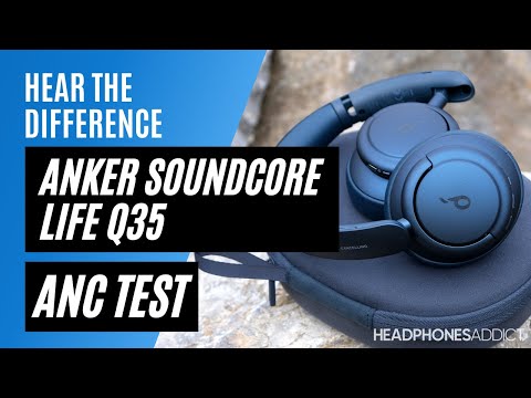 Anker Soundcore Life Q35 ANC Test - HeadphonesAddict