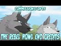 The Rebel Howl End Credits UNFINISHED