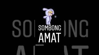 Download lagu Story wa SOMBONG AMAT mp3