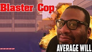 Blaster Cop Gameplay(Indie Game)-Clean Streets