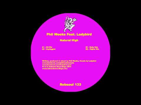 Phil Weeks Feat. Ladybird - Natural High - Higher Mix (Robsoul)