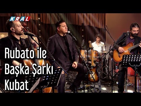 Rubato ile Başka Şarkı - Kubat