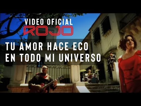 ROJO - Tu Amor Hace Eco en Todo Mi Universo (Vídeo Oficial)