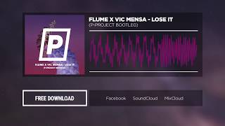 Flume x Vic Mensa - Lose It (P-Project Bootleg)