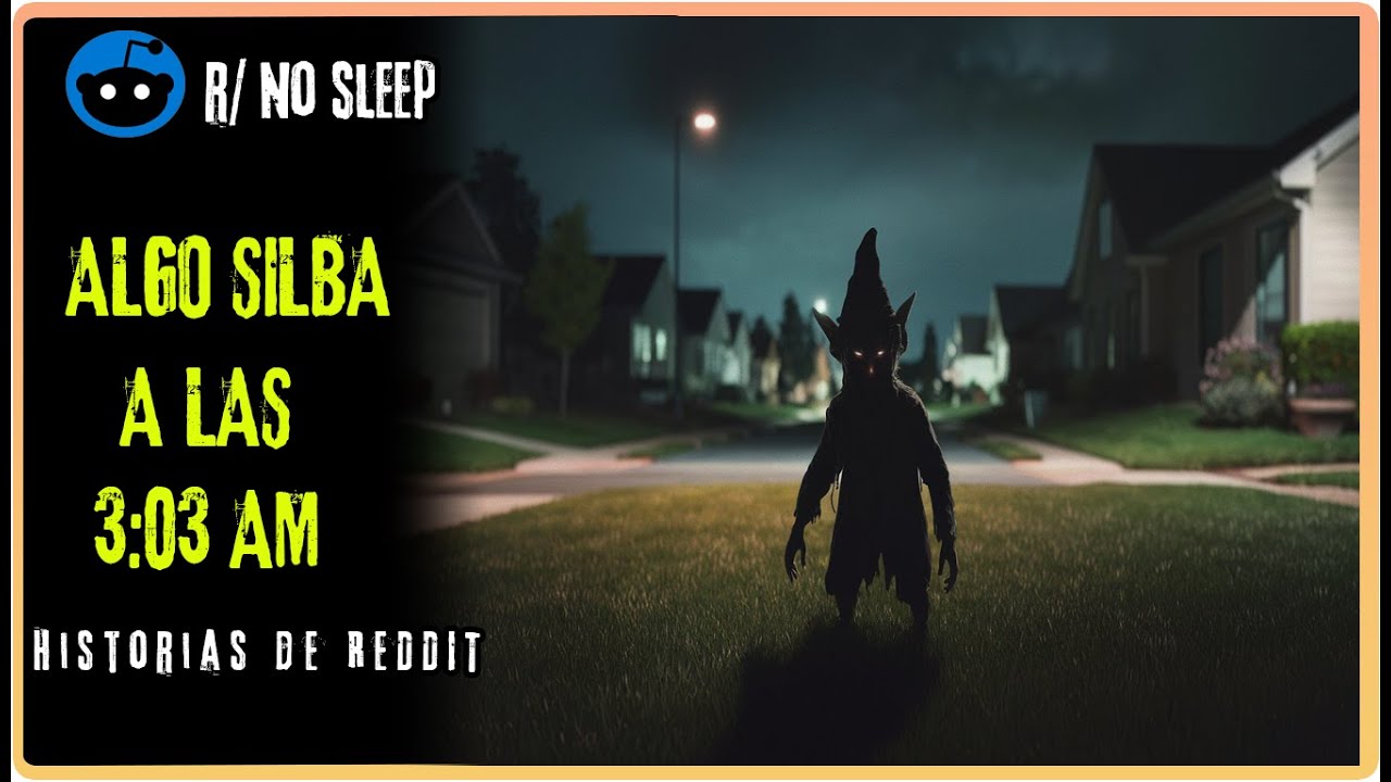No mires al que silba a las 3:03 am (creepypasta)