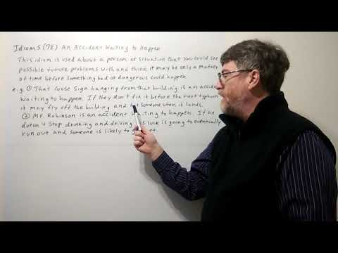 Tutor Nick P Idioms (78) An Accident Waiting to Happen