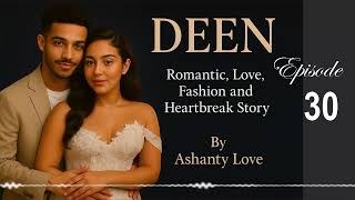 Download lagu DEEN___ Episode 30 Romantic Love Story #AuwalAsa #TaskarHausaNovels #HausaNovels mp3