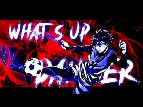 What's Up Danger「 AMV / Blue lock 」