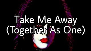 PAUL STANLEY (KISS) Take Me Away (Together As One) (Lyric Video)