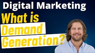 What is demand generation? (B2B Marketing)