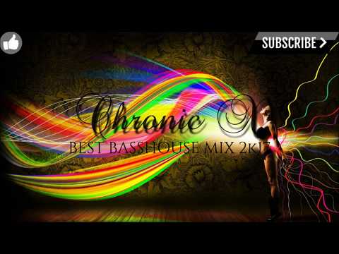 Best BassHouse Mix 2k17 DJ Chronic X *FIRE DROPS*!!