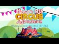 Harry S Big Circus Adventure Reuploaded REMASTERED