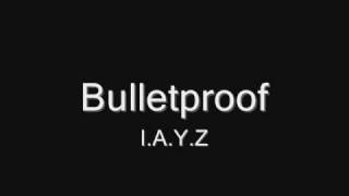 Bulletproof I.Y.A.Z