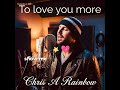 To Love You More Celine Dion Chris A Rainbow