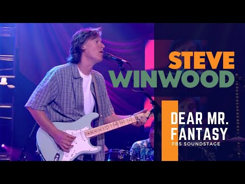 Steve Winwood - Dear Mr. Fantasy (Live at PBS Soundstage 2005)