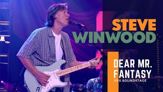 Steve Winwood - Dear Mr. Fantasy (Live at PBS Soundstage 2005)