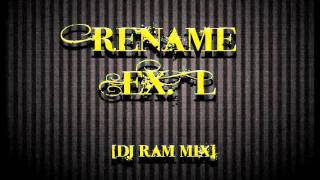 Rename - EX. L (dj ram mix)