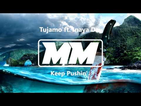 Tujamo ft Inaya Day - Keep Pushing