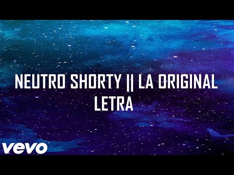 Neutro Shorty || La Original 🔥 (Letra Lyrics)