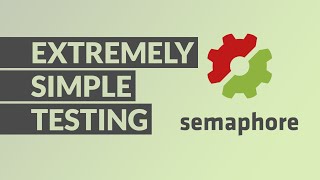 EXTREMELY FAST & SIMPLE CI TESTING - SemaphoreCI