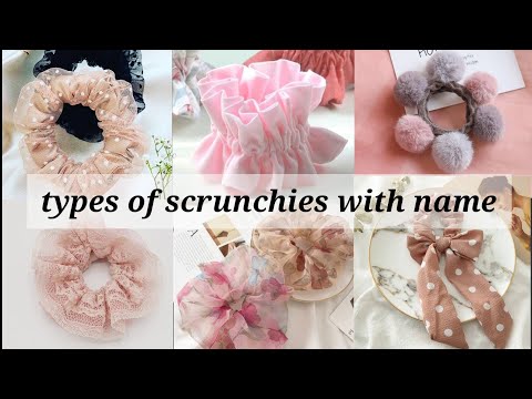 Different types of scrunchies with their name | hair ties for girls | trendy girl neha