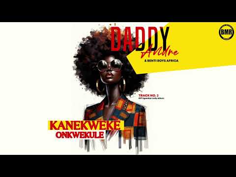 Daddy Andre & Benti Boys Africa - Kanekweke Onkwekule (Official Audio)
