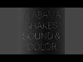 Guess Who by Alabama Shakes