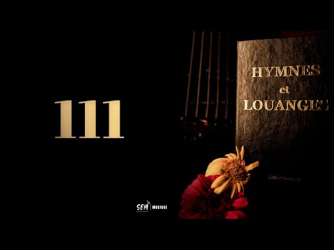 Hymnes & Louanges - 111 - Il va bientôt venir