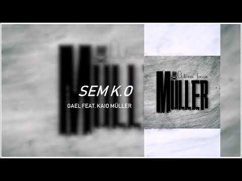 Sem K.O - Gael Feat. Kaio Müller (Produção: Neguim Pacificadores)