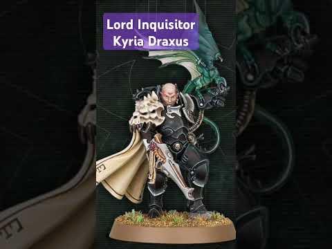 Lord Inquisitor Kyria Draxus 10th edition 40K #warhammer40k