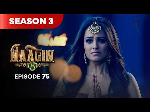 Naagin Drama Serial | Season 3 | EPISODE 75 | Best Drama 2025