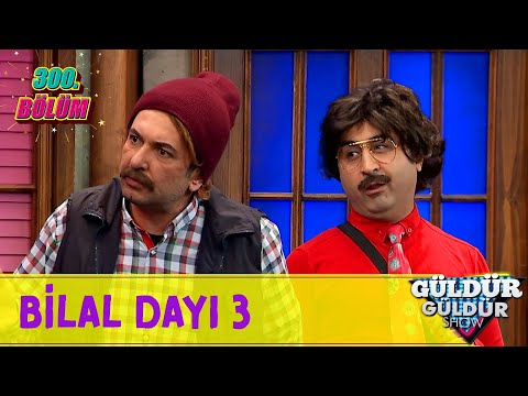 Bilal Dayı 3 - 300.Bölüm (Güldür Güldür Show)