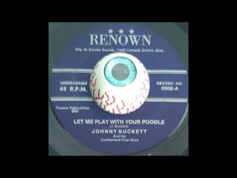 Johnny Buckett and his Cumberland River Boys - Let Me Play With Your Poodle