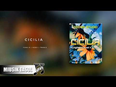 Yung D, Ikzeii & Tronix - Cicilia