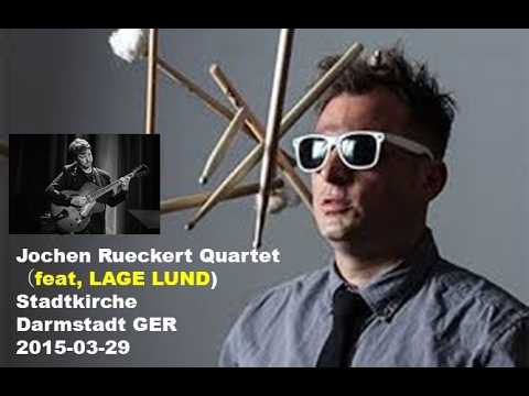 Jochen Rueckert Quartet feat.Lage Lund/Stadtkirche 2015.3.29.