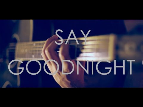 Say Goodnight- Bullet For My Valentine (Acoustic Cover)