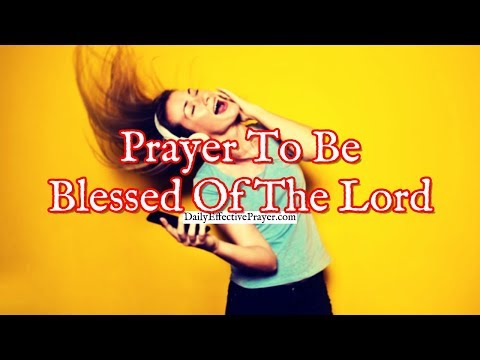 Prayer To Be Blessed Of The Lord | Christian Prayer For Blessings Video