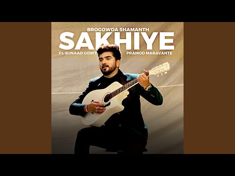 SAKHIYE SAKHIYE (feat. Sunaad Gowtham & Pramod Maravante)