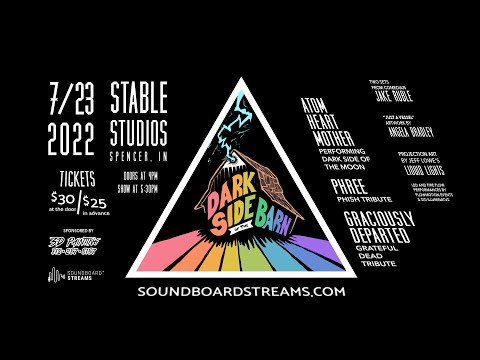 Dark Side of the Barn 7/23/22 at Stable Studios - Tickets at SoundboardStreams.com