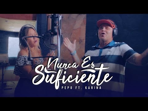 El Pepo, Karina - Nunca Es Suficiente (Video Oficial)