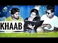 Khaab/Akhil ... love and frindship story ..by vk entertainment .kamar khan film .staring by adnan