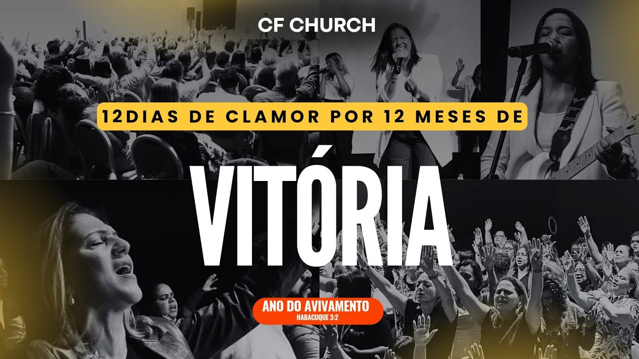 12 Dias De clamor por 12 Meses de Vitória - 04/01/2025 CF CHURCH