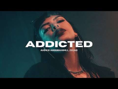 Ahmed Abdurahimli, Zeead - Addicted