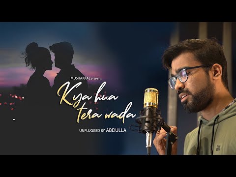 Abdulla Kya Hua Tera Wada Cover Song