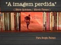 A IMAGEM PERDIDA (Mário Quintana/Márcio Faraco ...